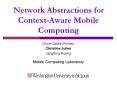 Network Abstractions for ContextAware Mobile Computing