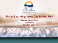 Virtual Learning: How Can It Help Me Renate Butterfield Dave Lee Gordon Milne