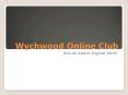Wychwood Online Club