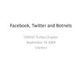 Facebook, Twitter and Botnets