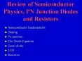 Review of Semiconductor Physics, PN Junction Diodes and Resistors