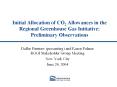 Initial Allocation of CO2 Allowances in the Regional Greenhouse Gas Initiative: Preliminary Observations