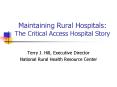 Maintaining Rural Hospitals: The Critical Access Hospital Story