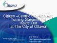 Citizen Centric Government: Turning Government Inside Out at The City of Ottawa