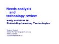 Needs analysis and technology review