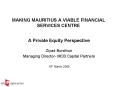MAKING MAURITIUS A VIABLE FINANCIAL SERVICES CENTRE