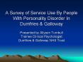 A Survey of Service Use By People With Personality Disorder In Dumfries