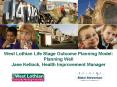 West Lothian Life Stage Outcome Planning Model: Planning Well Jane Kellock, Health Improvement Manag