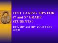 TEST TAKING TIPS FOR 4th and 5th GRADE STUDENTS