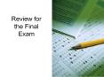 Review for the Final Exam