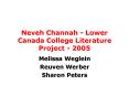 Neveh Channah Lower Canada College Literature Project 2005