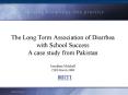 The Long Term Association of Diarrhea with School Success A case study from Pakistan Jonathan Mitche
