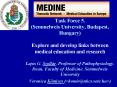 Task Force 5. Semmelweis University, Budapest, Hungary Explore and develop links between medical edu