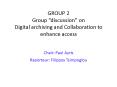 GROUP 2 Group discussion on Digital archiving and Collaboration to enhance access