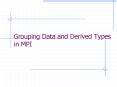 Grouping Data and Derived Types in MPI