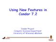 Using New Features in Condor 7.2