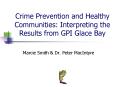 Crime Prevention and Healthy Communities: Interpreting the Results from GPI Glace Bay