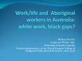 Worklife and Aboriginal workers in Australia: white work, black gaps