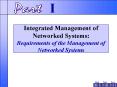 Integrated Management of Networked Systems: Requirements of the Management of Networked Systems