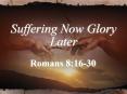 Suffering Now Glory Later