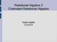 Relational Algebra 2 ExtendedRelational Algebra