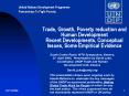 Trade, Growth, Poverty reduction and Human Development Recent Developments, Conceptual Issues, Some