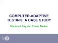 COMPUTERADAPTIVE TESTING: A CASE STUDY