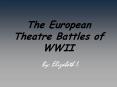 The European Theatre Battles of WWII