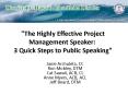 The Highly EffectiveProject Management Speaker: 3 Quick Steps to Public Speaking