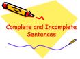 Complete and Incomplete Sentences