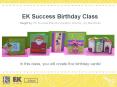 EK Success Birthday Class Taught by: EK Success Brands Education Director, Joy Macdonell
