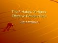 The 7 Habits of Highly Effective Researchers