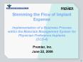 Stemming the Flow of Implant Expense Implementation of a Business Process within the Materials Manag