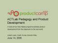 ACTLab Pedagogy and Product Development: