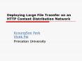 Deploying Large File Transfer on an HTTP Content Distribution Network