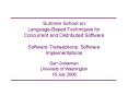 Summer School on LanguageBased Techniques for Concurrent and Distributed Software Software Transacti