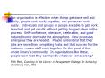 An organization is effective when things get done well and easily, people work easily together, and