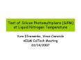 Test of Silicon Photomultipliers SiPM at Liquid Nitrogen Temperature