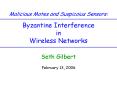 Malicious Motes and Suspicoius Sensors: Byzantine Interference in Wireless Networks