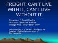 FREIGHT: CANT LIVE WITH IT, CANT LIVE WITHOUT IT