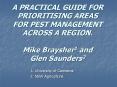 A PRACTICAL GUIDE FOR PRIORITISING AREAS FOR PEST MANAGEMENT ACROSS A REGION. Mike Braysher1 and Gle
