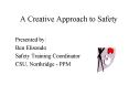 A Creative Approach to Safety