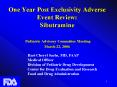 One Year Post Exclusivity Adverse Event Review: Sibutramine Pediatric Advisory Committee Meeting Mar