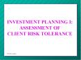 INVESTMENT PLANNING I: ASSESSMENT OF CLIENT RISK TOLERANCE