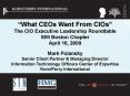 What CEOs Want From CIOs The CIO Executive Leadership Roundtable SIM Boston Chapter April 16, 2009 M