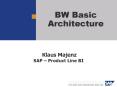 BW Basic Architecture