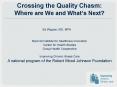 Crossing the Quality Chasm: Where are We and Whats Next