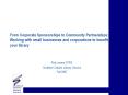 From Corporate Sponsorships to Community Partnerships: Working with small businesses and corporation