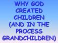 WHY GOD CREATED CHILDREN