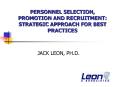 PERSONNEL SELECTION, PROMOTION AND RECRUITMENT: STRATEGIC APPROACH FOR BEST PRACTICES